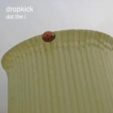 Dropkick - 'Dot the I' (CD)