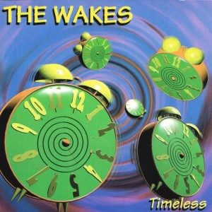 The Wakes - 'Timeless' (CD)